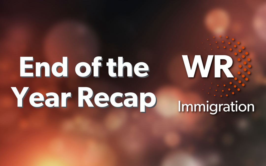 WR Immigration End of the Year Recap