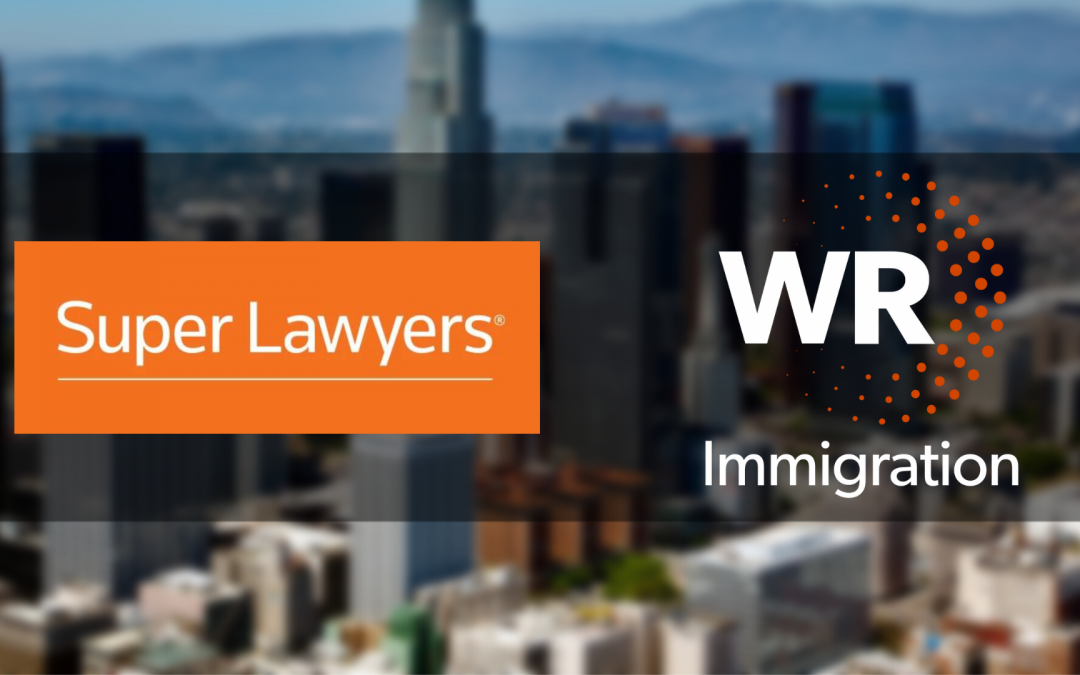 WR Immigration Attorney Recognized by Super Lawyers 2023