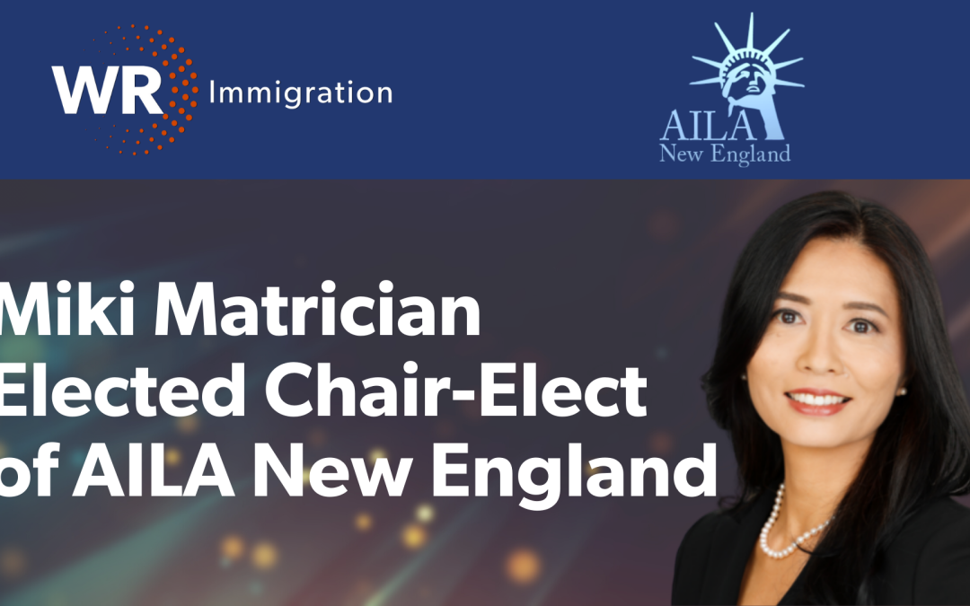 WR Immigration Partner Miki Matrician Elected Chair-Elect of American Immigration Lawyers Association New England Chapter