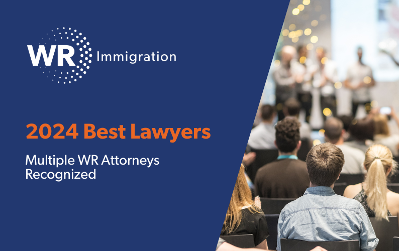 19 WR Immigration Lawyers Recognized as 2024 Best Lawyers® and Best Lawyers® Ones to Watch Award Recipients