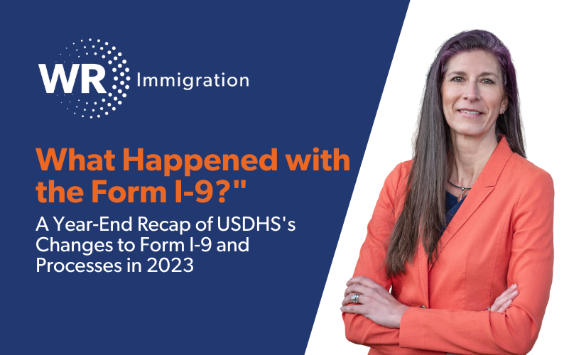 Upcoming Webinar: A Year-End Recap of USDHS’s Changes to Form I-9 and Processes in 2023