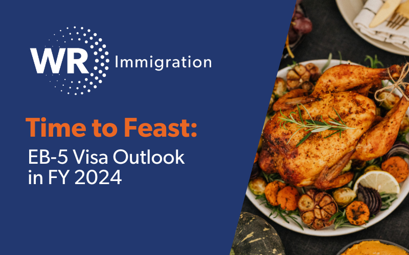 Time to Feast: EB-5 Visa Outlook in FY 2024