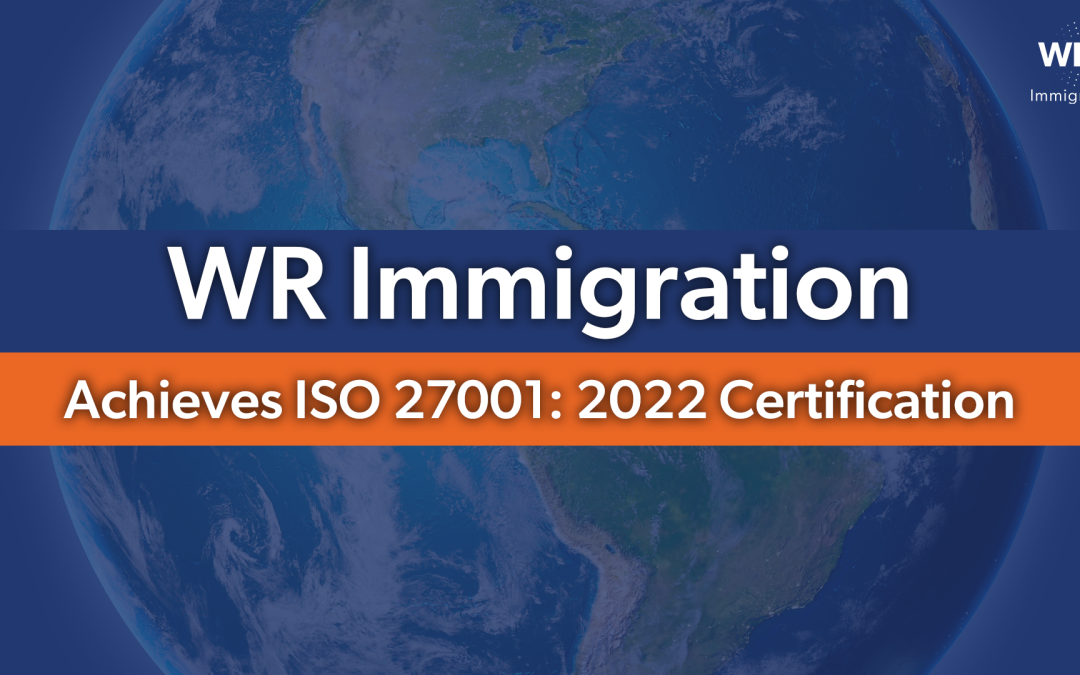 December 2024: WR Immigration Achieves ISO 27001:2022 Certification for Information Security Excellence