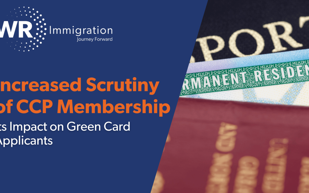 Increased Scrutiny of CCP Membership and Its Impact on Green Card Applicants