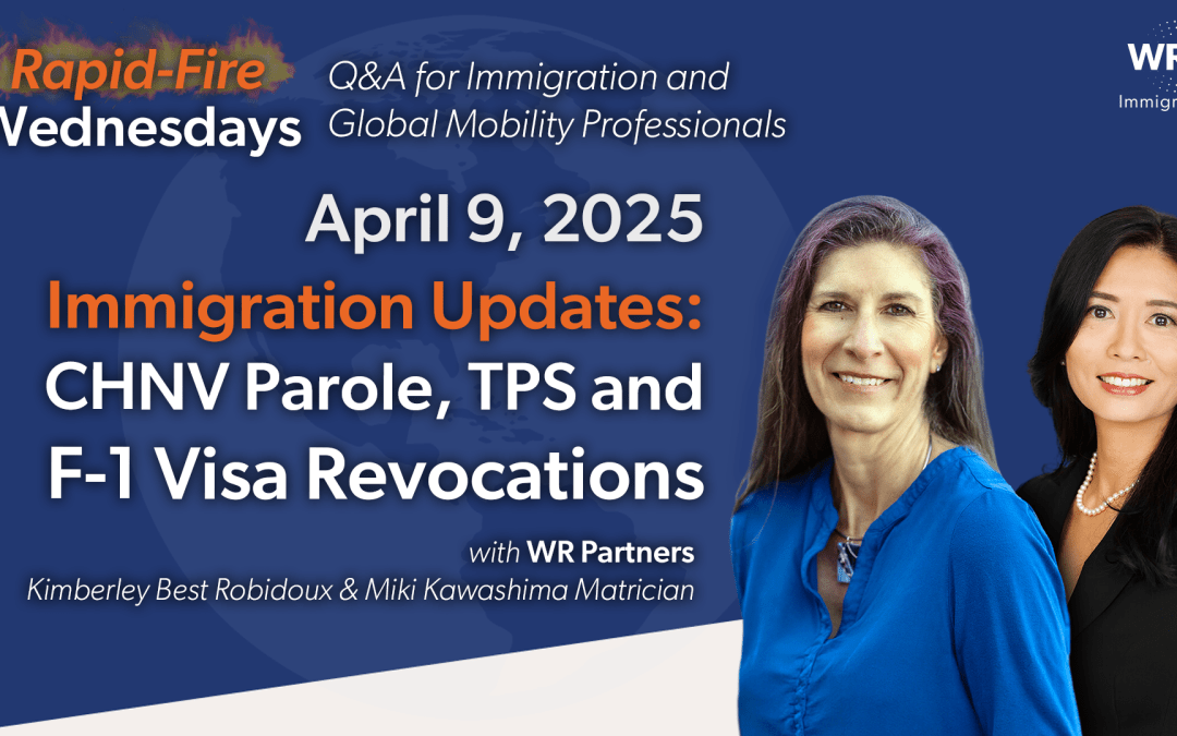 Rapid-Fire Wednesdays Q&A | Immigration Updates: CHNV Parole, TPS & F-1 Visa Revocations | 4/9/2025