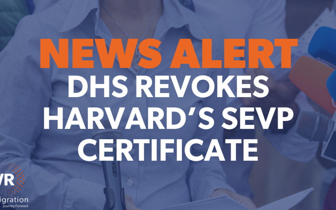 DHS Revokes Harvard’s SEVP Certification, Harvard Responds with TRO
