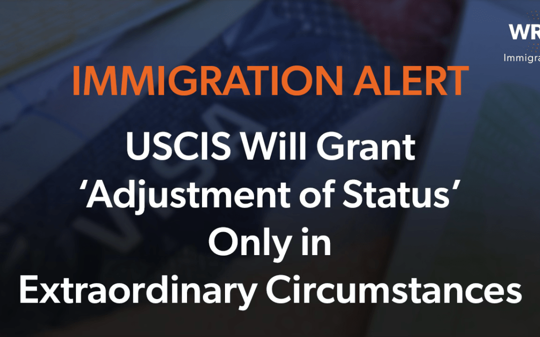 Employer Advisory: USCIS Policy Memorandum on Adjustment of Status Discretion (PM-602-0199)